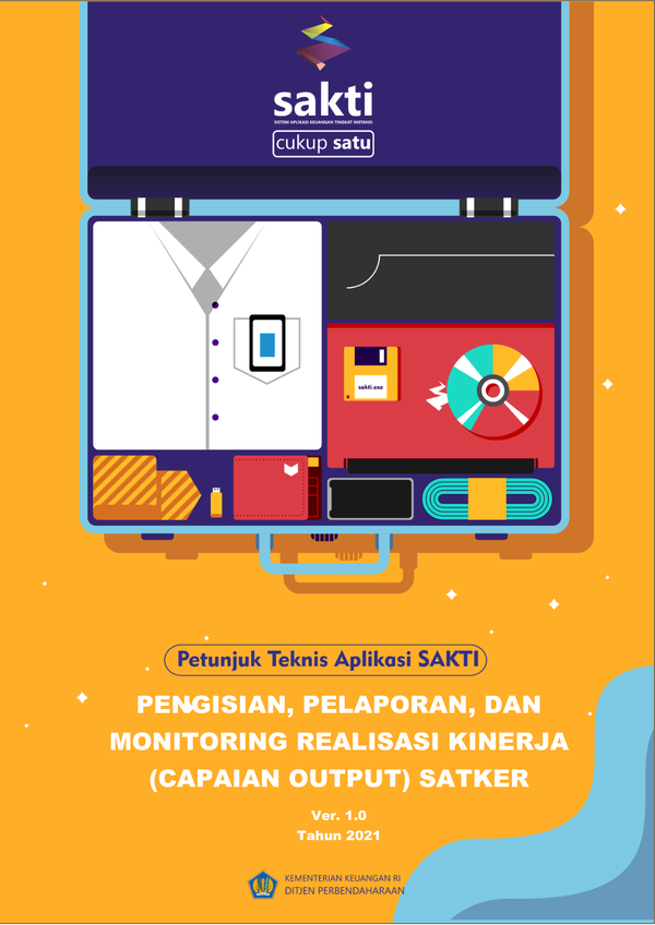 PETUNJUK TEKNIS PENGISIAN DAN PELAPORAN DATA CAPAIAN OUTPUT 2021 PADA SATKER SAKTI ver1 2021
